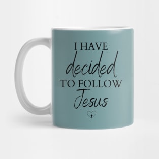 I have decided to follow Jesus Mug